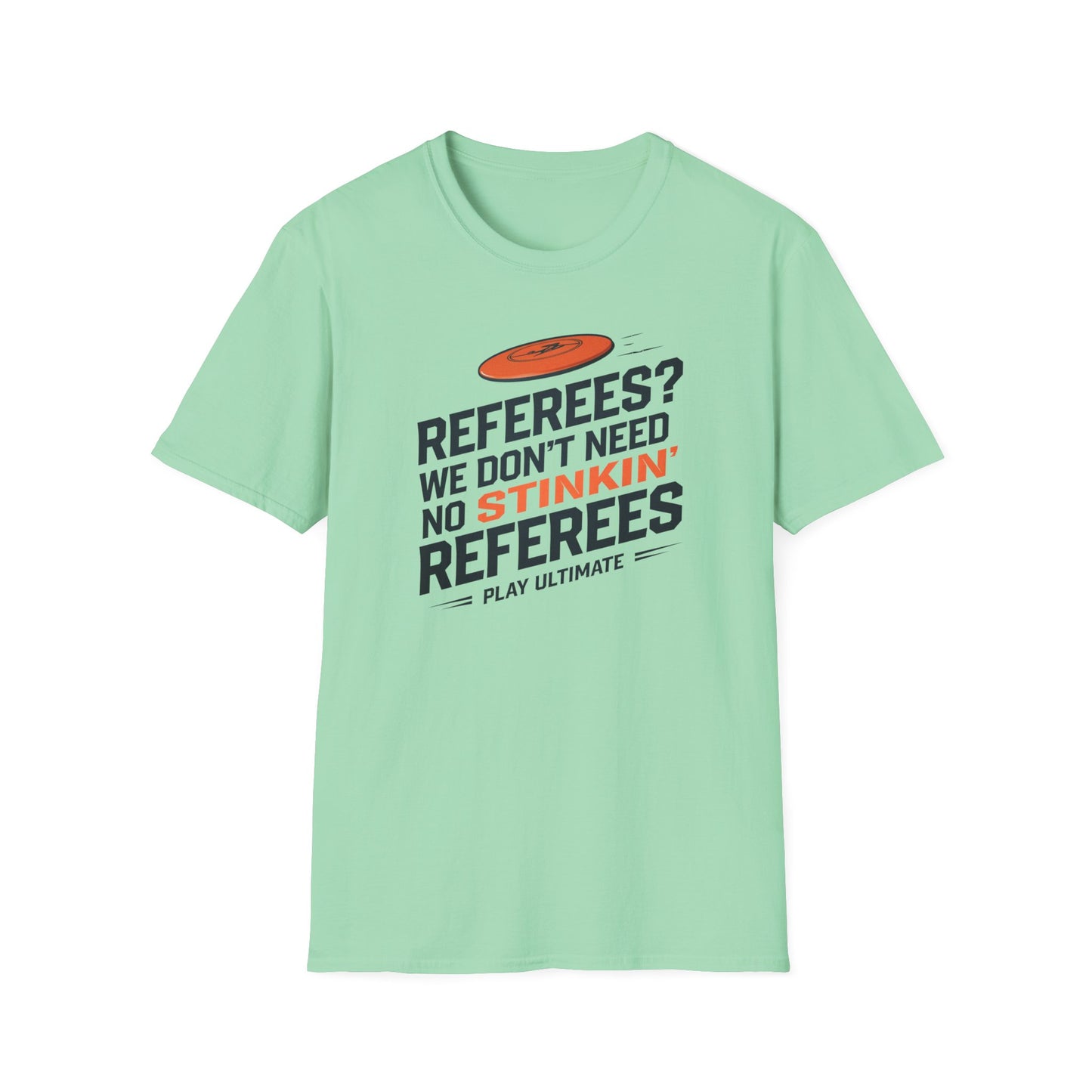 a model wearing a referees we don't need no stinkin referees play ultimate frisbee shirt