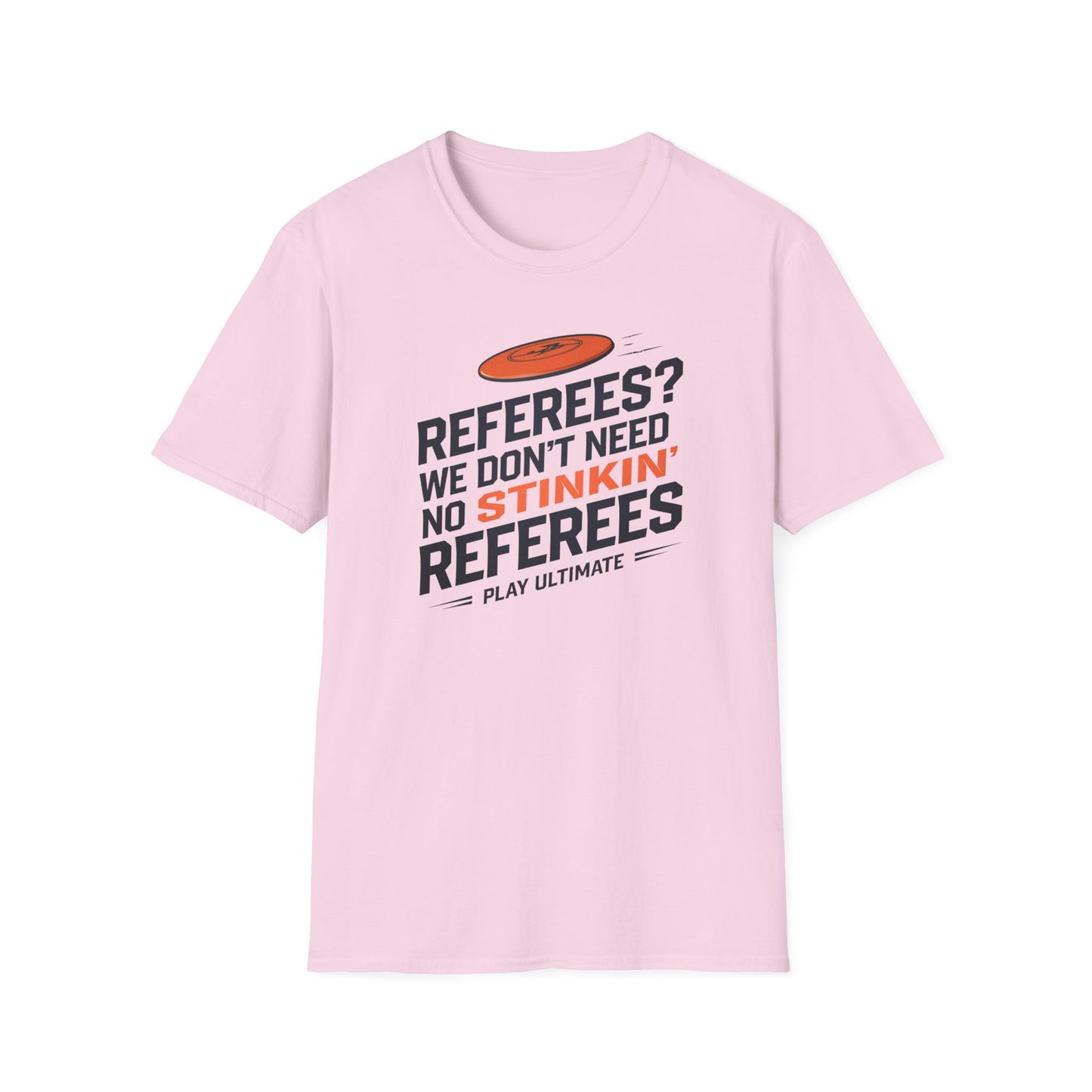 a model wearing a referees we don't need no stinkin referees play ultimate frisbee shirt