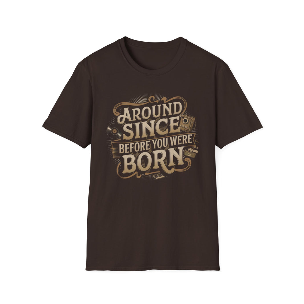Around Since Before You Were Born Shirt|Funny Grandpa Shirt|Joke Grandparent Gift|Old Timer Shirt|Best Grandma Shirt