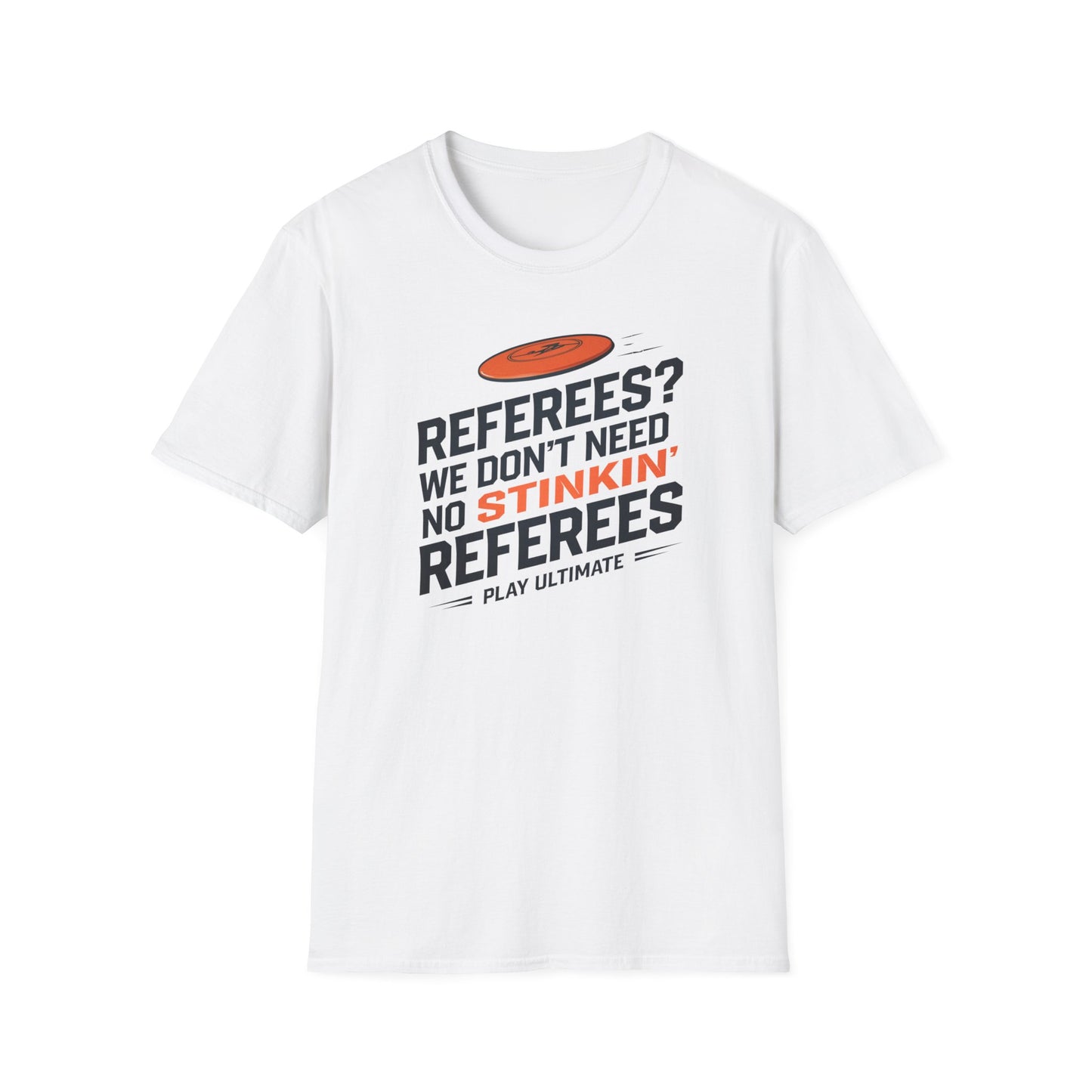 a referees we don't need no stinkin referees play ultimate frisbee shirt