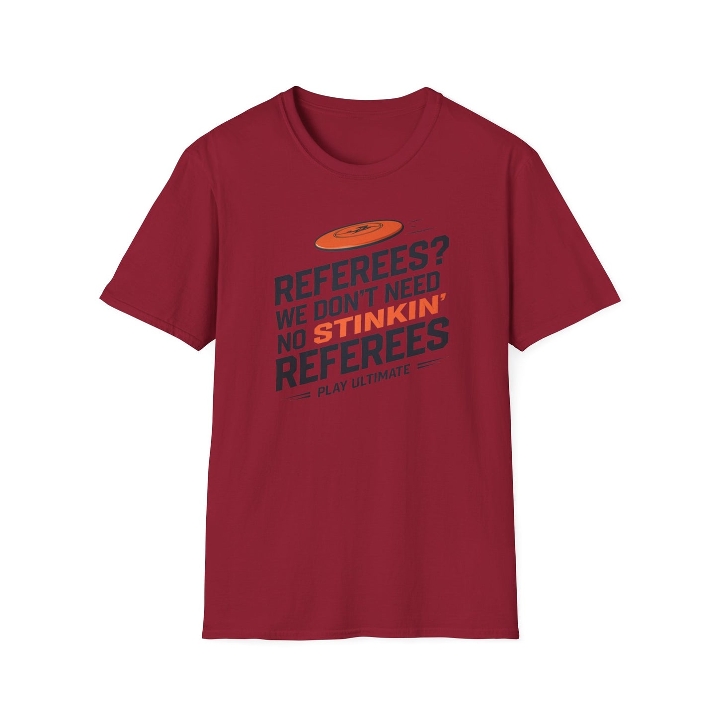 a model wearing a referees we don't need no stinkin referees play ultimate frisbee shirt