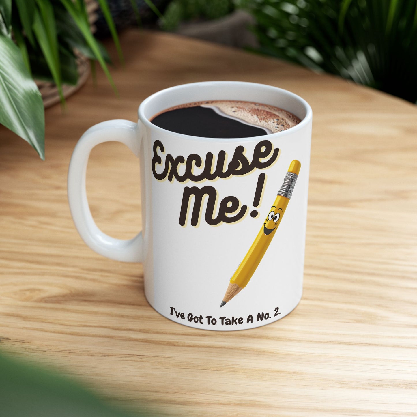 Excuse Me I've Got To Take A No.2 Funny Mug|Funny Kid Cup|Funny Teacher Gift Pencil Humor|Potty Humor Gift|Jokester Mug|Stinky Humor Cup