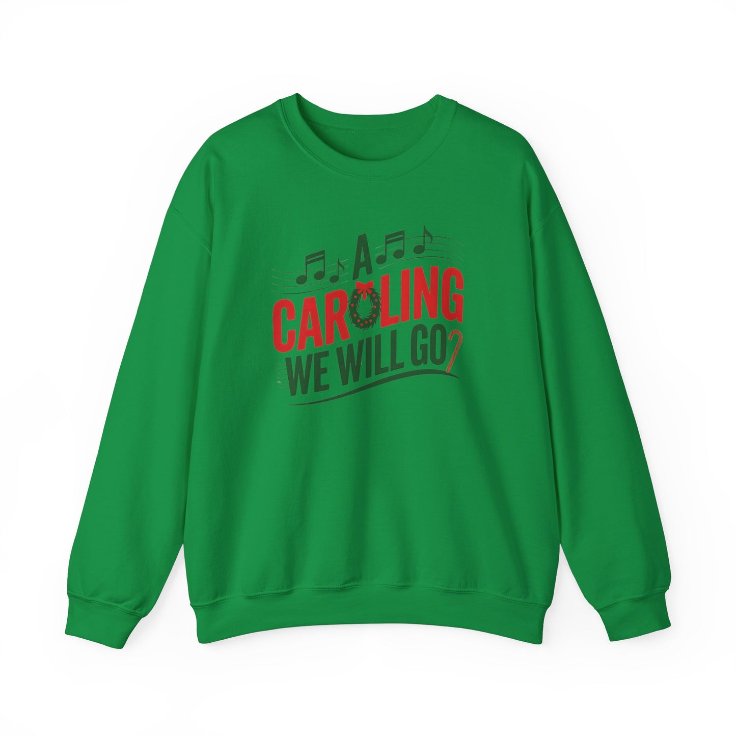 a choir teacher hoping for A Caroling We Will Go Sweatshirt
