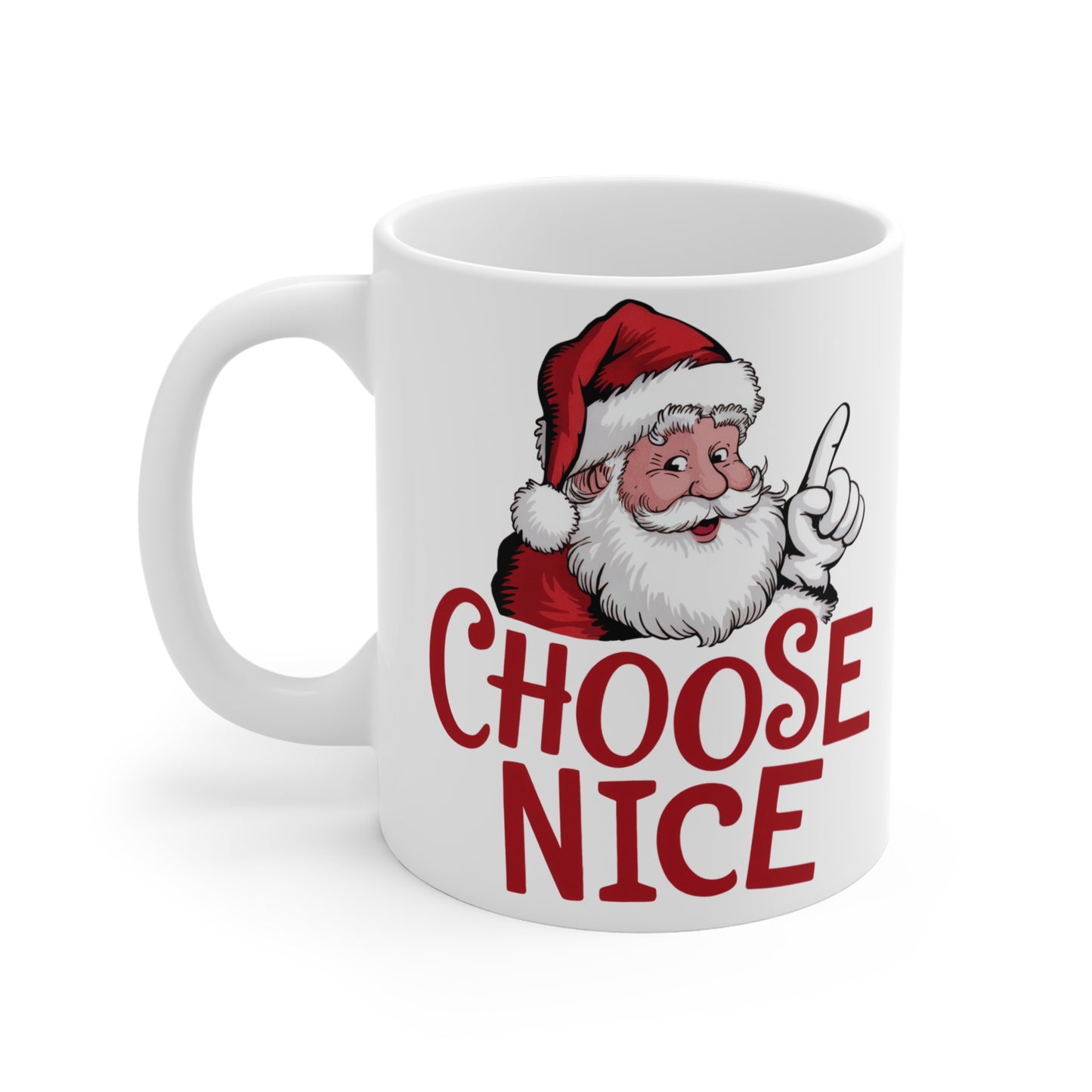 Choose Nice Santa Claus Gift Mug 11 oz