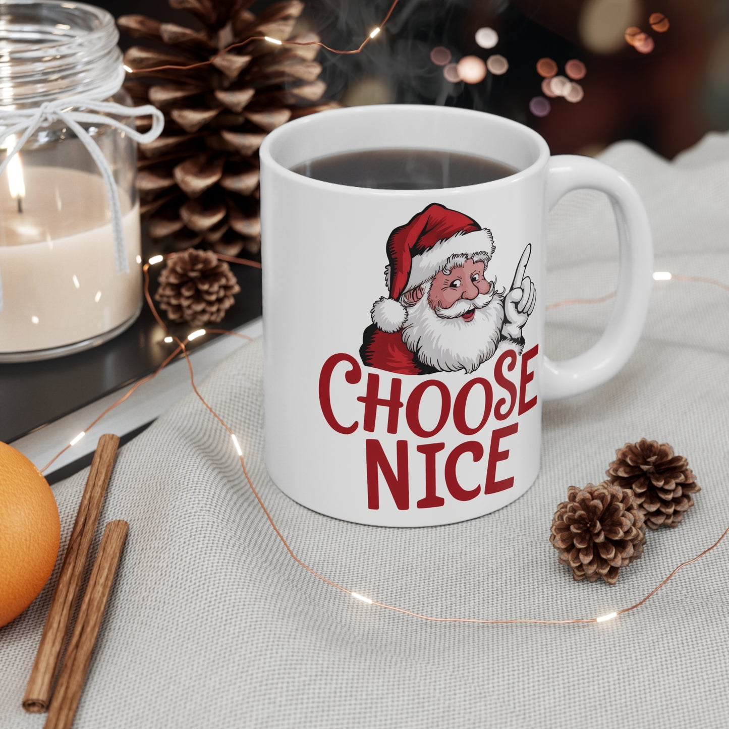 Choose Nice Santa Mug 11 oz