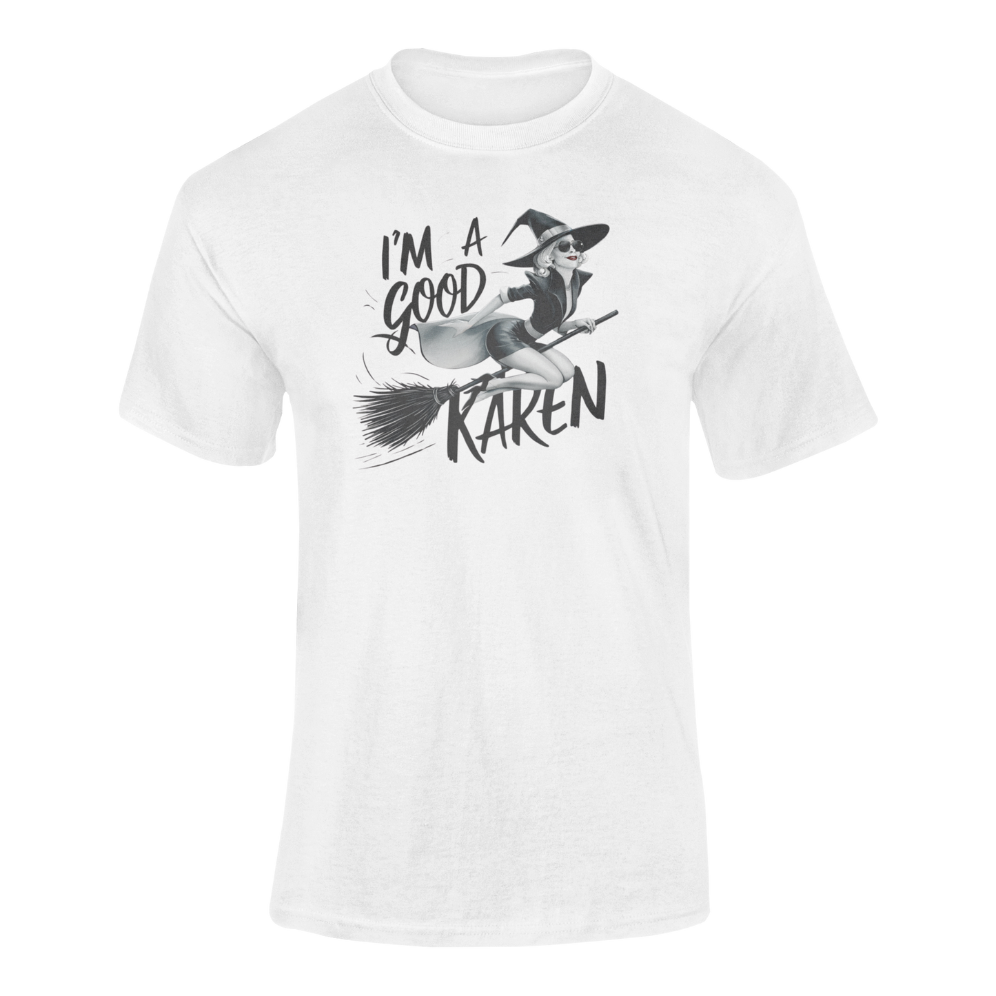 a t shirt with a fun loving witch on a broom with the caption I'm A Good Karen