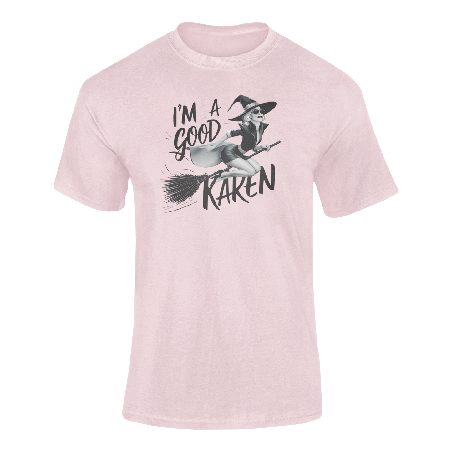 a t shirt with a fun loving witch on a broom with the caption I'm A Good Karen