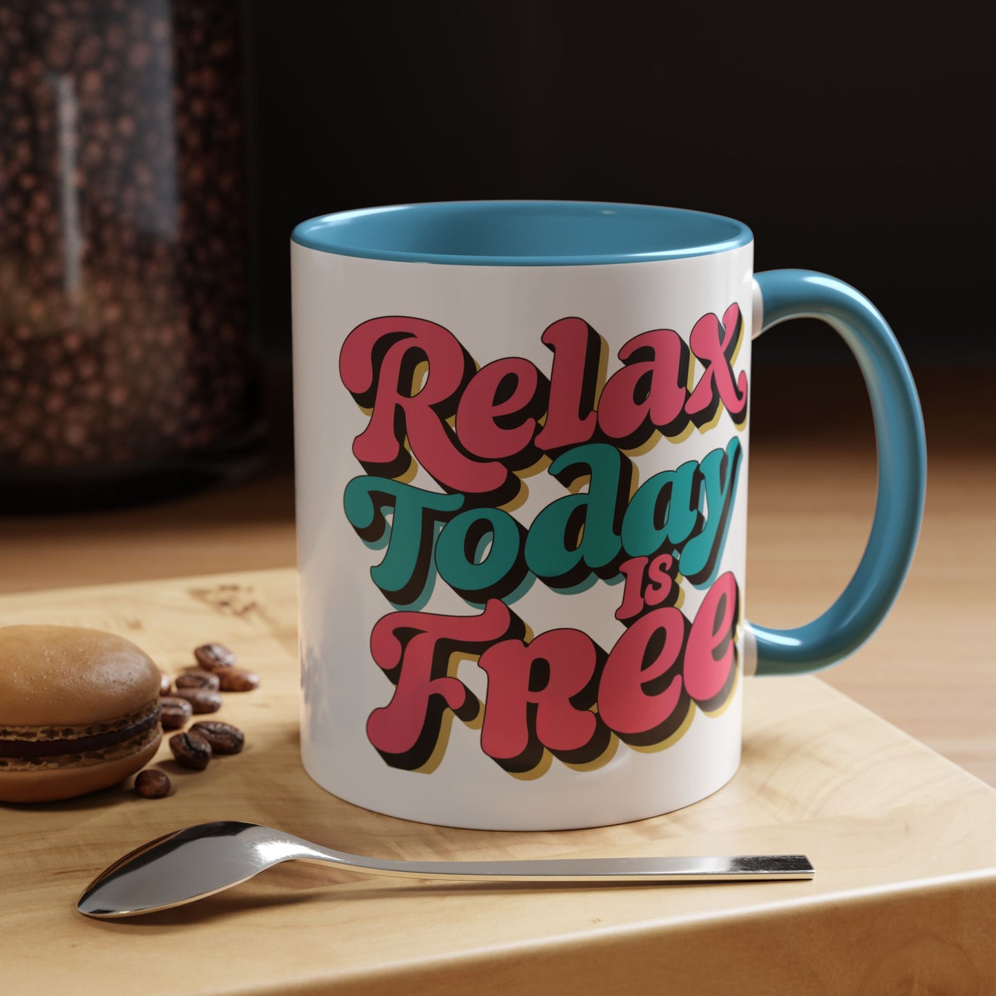 a colorful retro designed mug with words relax today is free