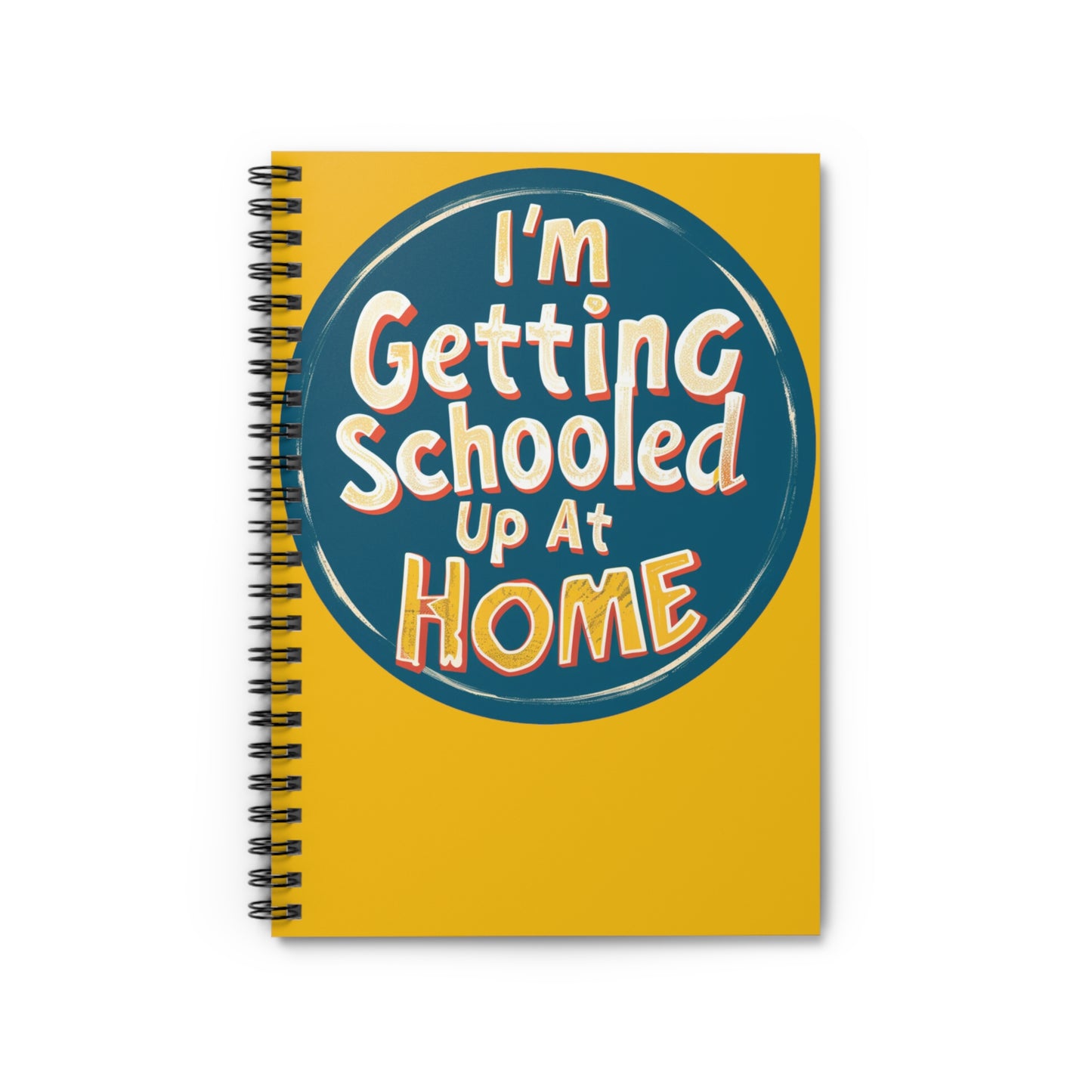 A yellow notebook with the caption I'm Getting Schooled Up At Home for Homeschool