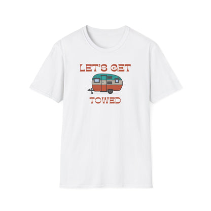Let's get towed saying RV Trailer Shirt featuring a stand alone camper