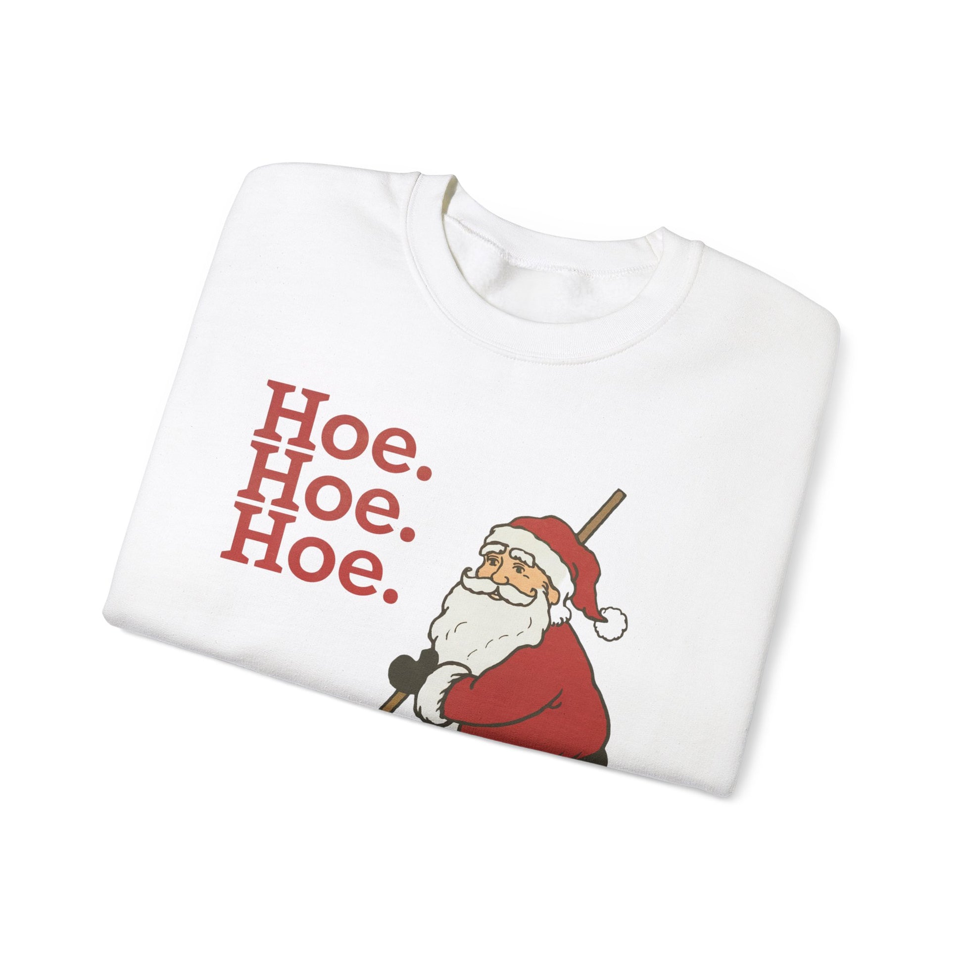 Hoe.Hoe.Hoe. Santa Gardening Sweatshirt