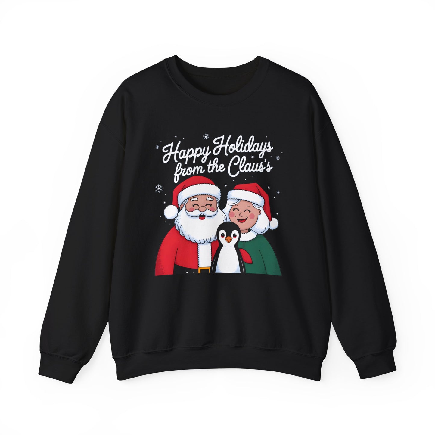 Happy Holidays From The Claus's Sweatshirt