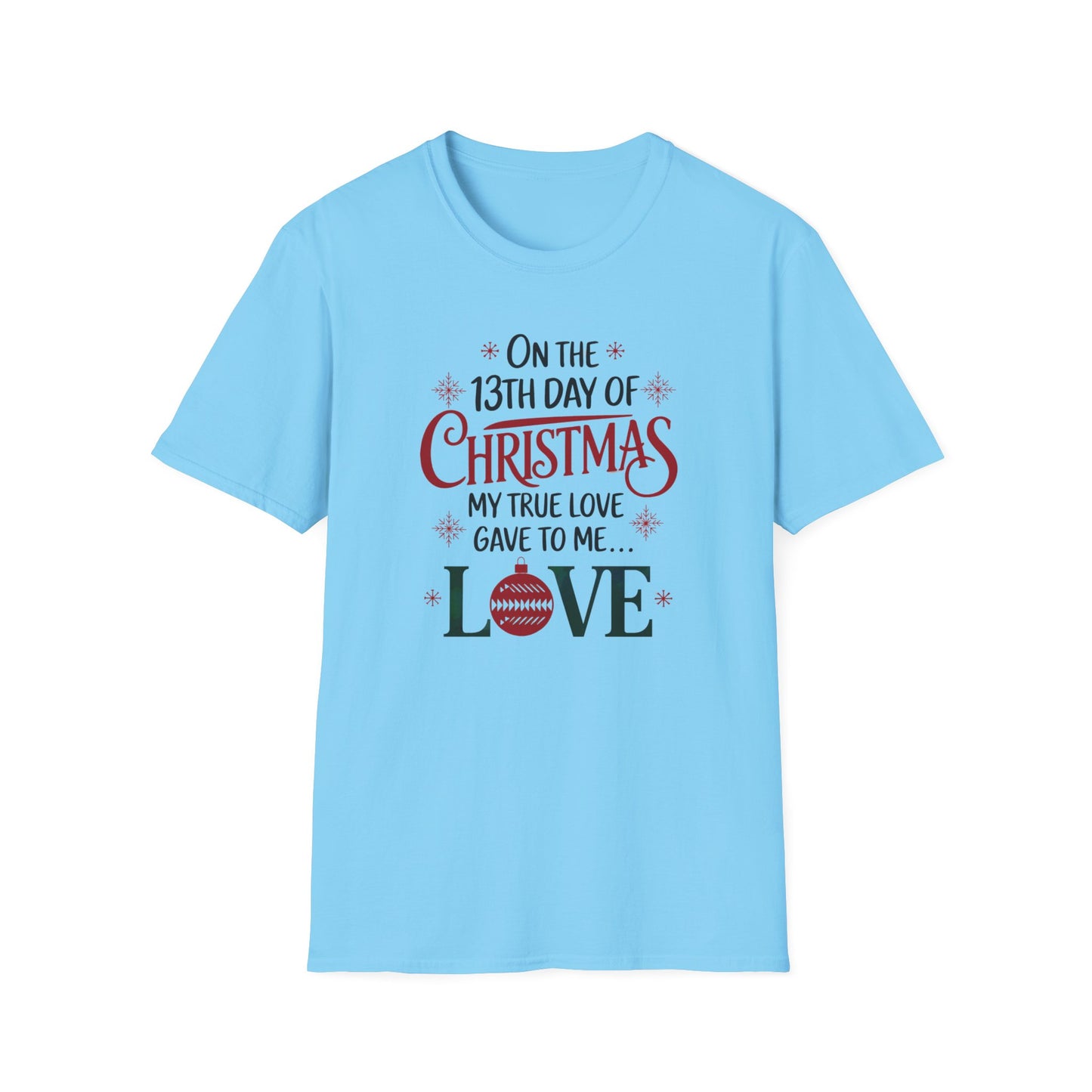 My true love gave to me love holiday shirt