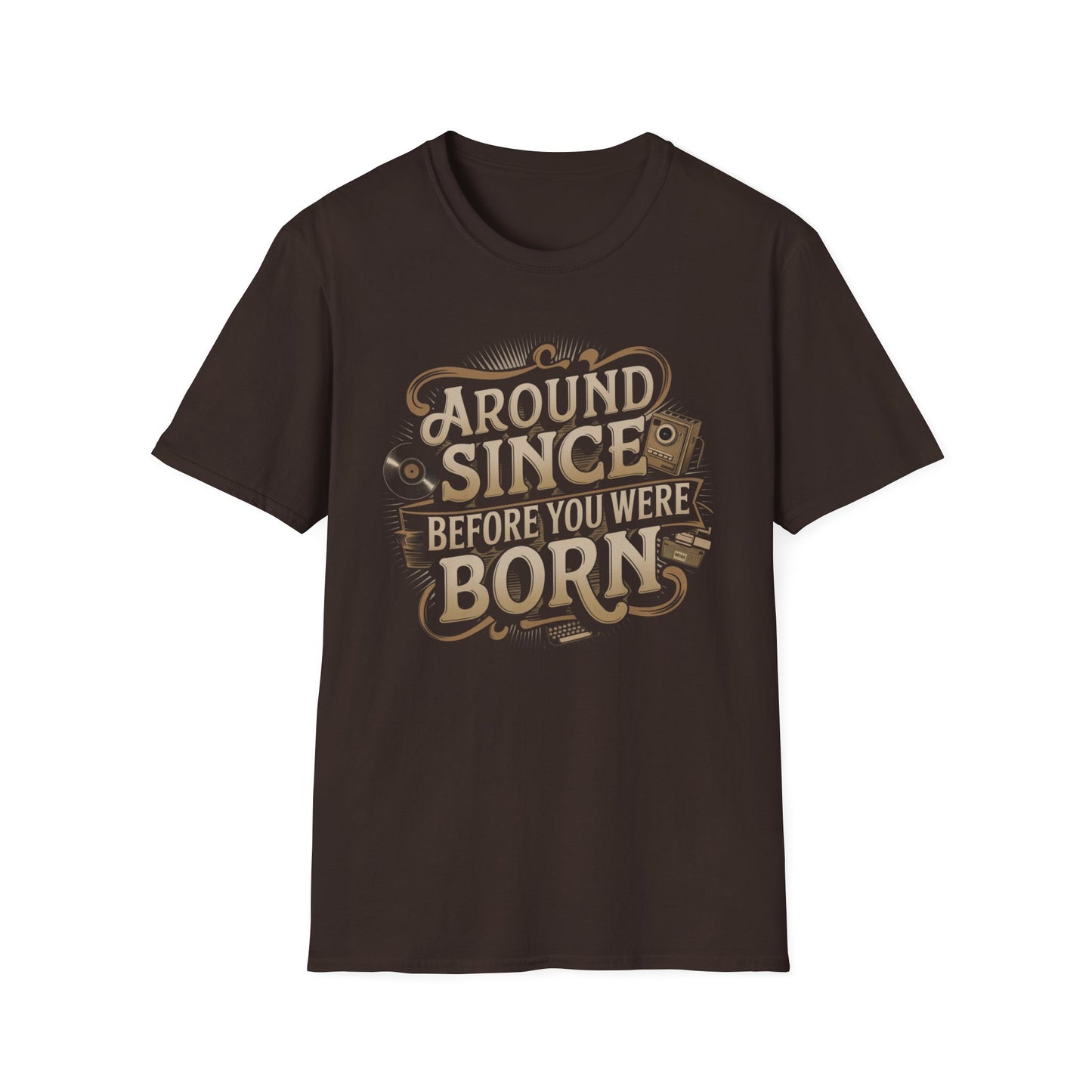 Around Since Before You Were Born Shirt|Funny Grandpa Shirt|Joke Grandparent Gift|Old Timer Shirt|Best Grandma Shirt