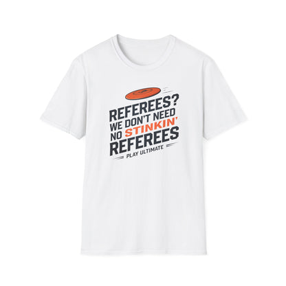 a referees we don't need no stinkin referees play ultimate frisbee shirt