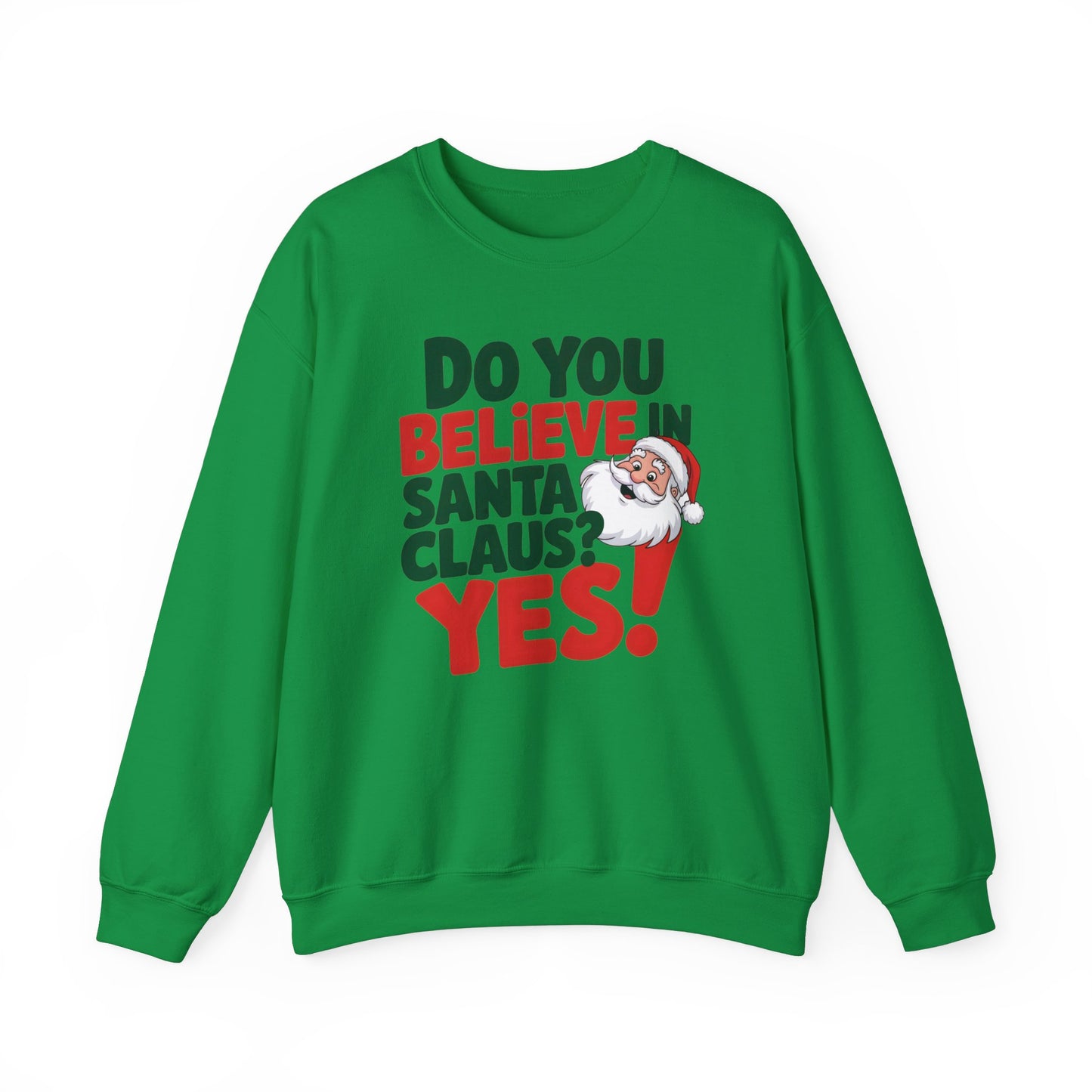 Do You Believe In Santa Clause? Yes! sweatshirt