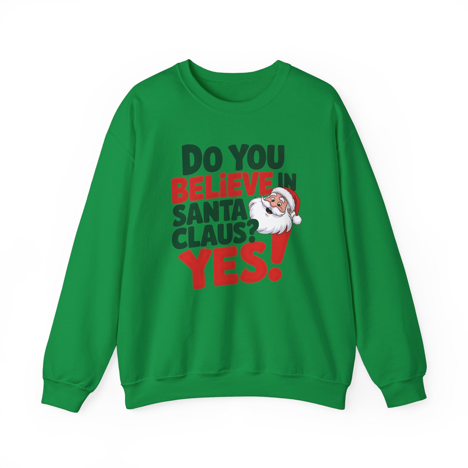 Do You Believe In Santa Clause? Yes! sweatshirt