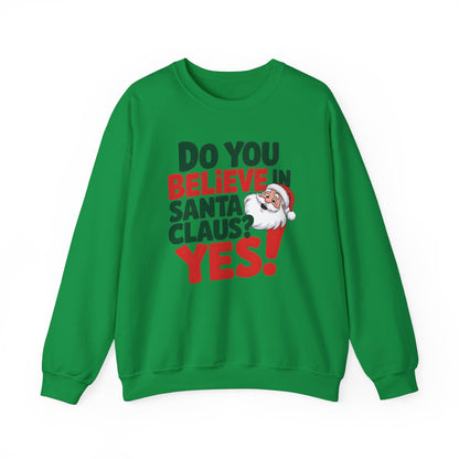 Do You Believe In Santa Clause? Yes! sweatshirt