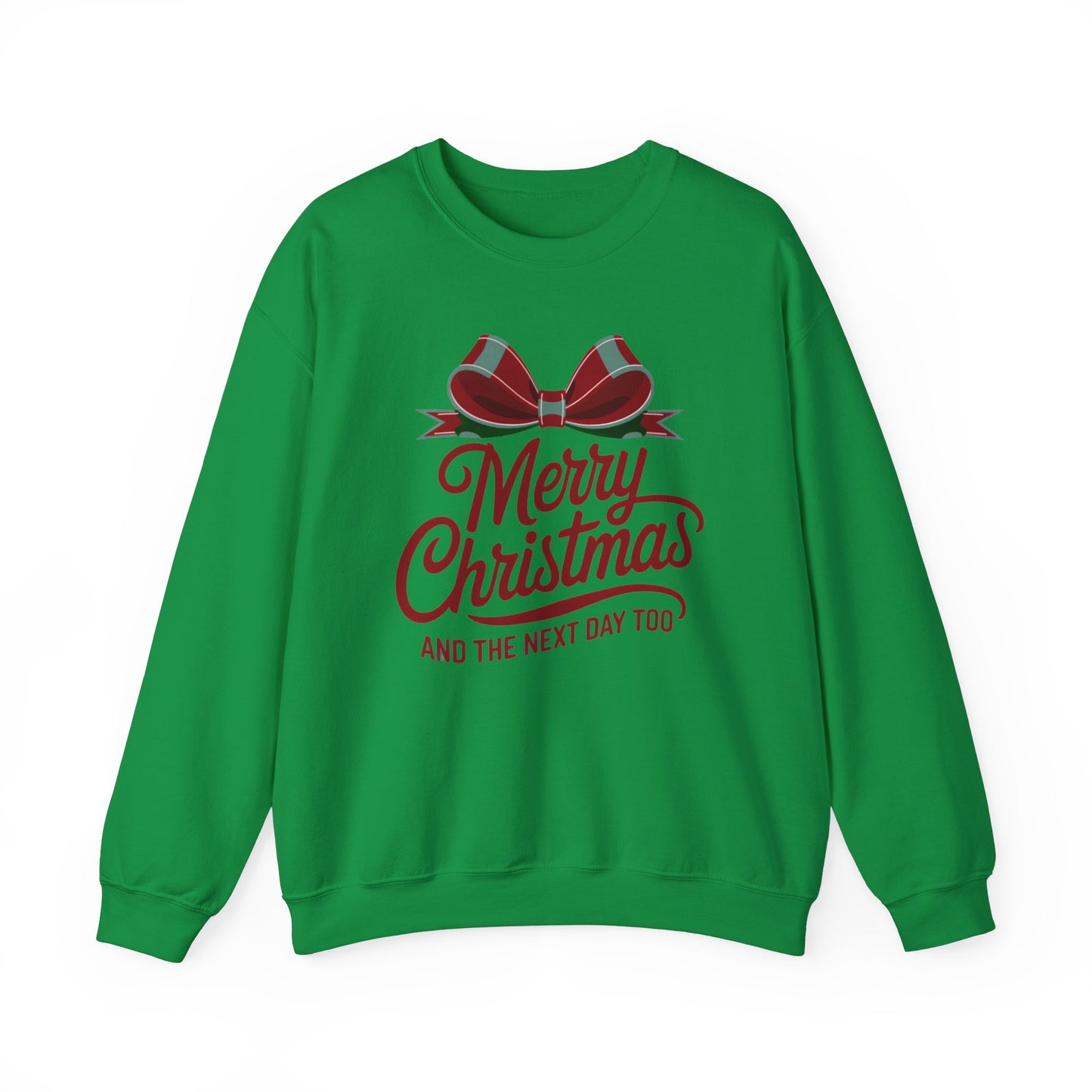 Merry Christmas And The Next Day too sweatshirt