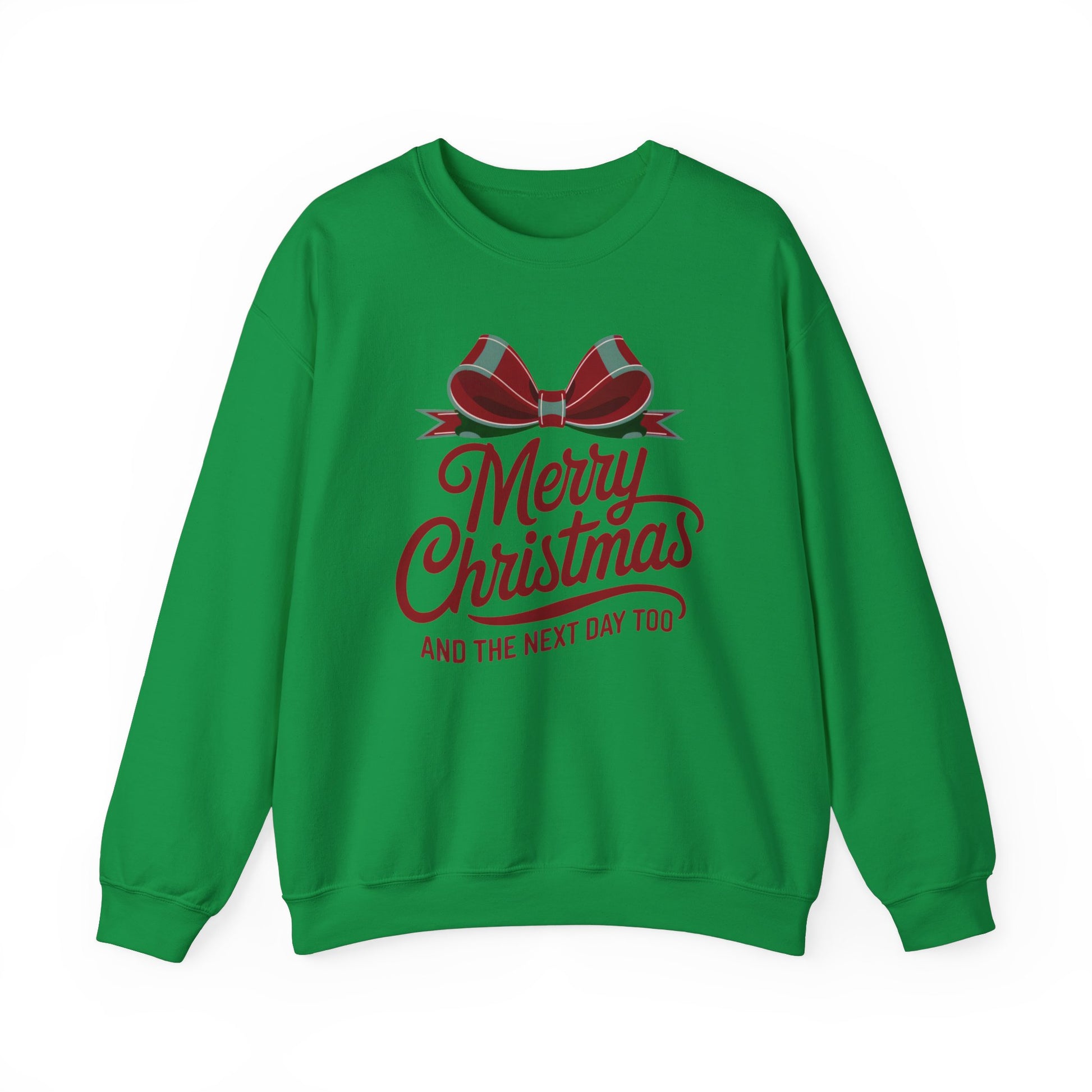 Merry Christmas And The Next Day too sweatshirt