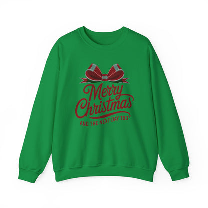 Merry Christmas And The Next Day too sweatshirt