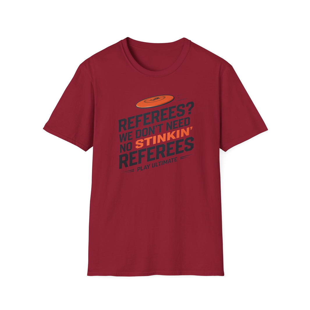 a model wearing a referees we don't need no stinkin referees play ultimate frisbee shirt