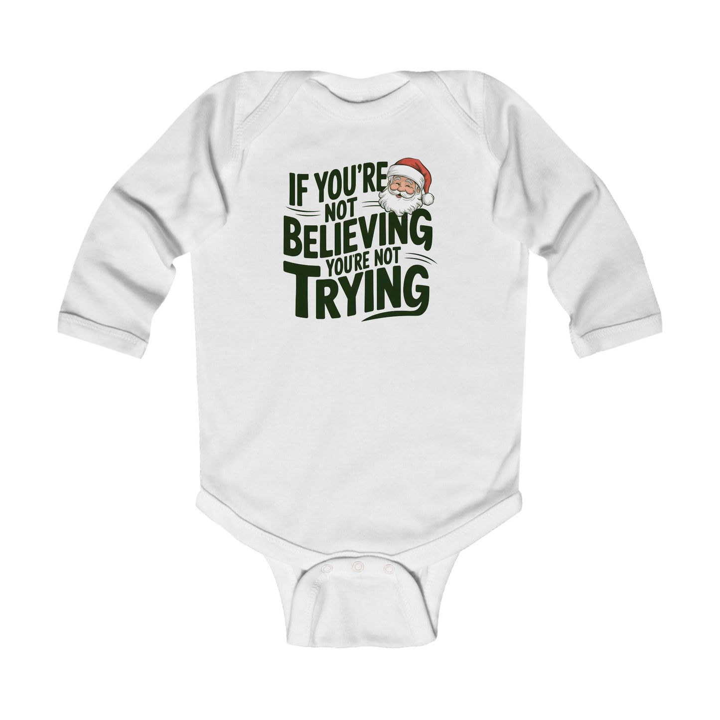 Baby in christmas onesie wearing a If you're not beieving you're not trying onesie onsie