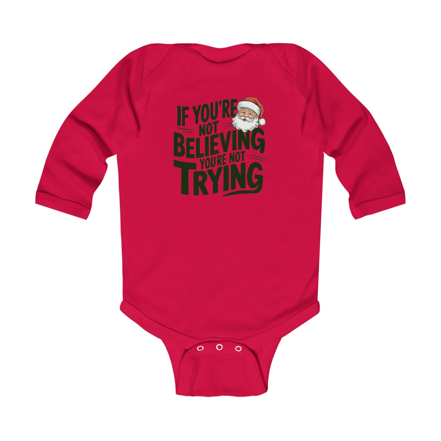 Baby in christmas onesie wearing a If you're not beieving you're not trying onesie Santa fan shirt