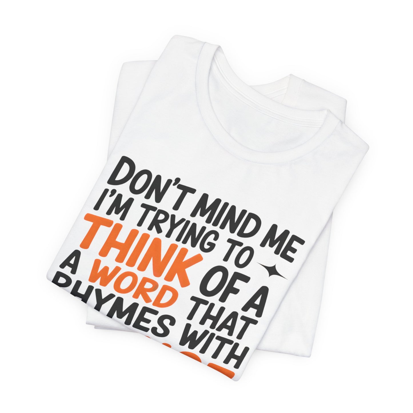 Don't Mind Me I'm thinking Of Orange funny t-shirt for nerds