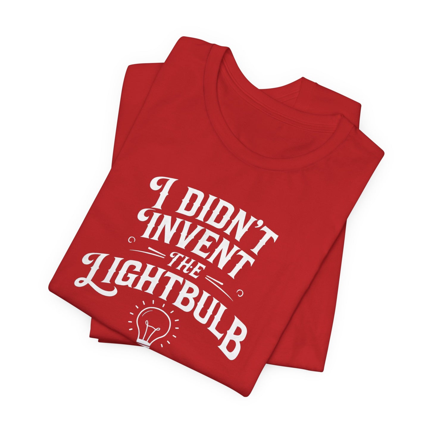 I Didn't Invent The Lightbulb Science Funny librarian Shirt