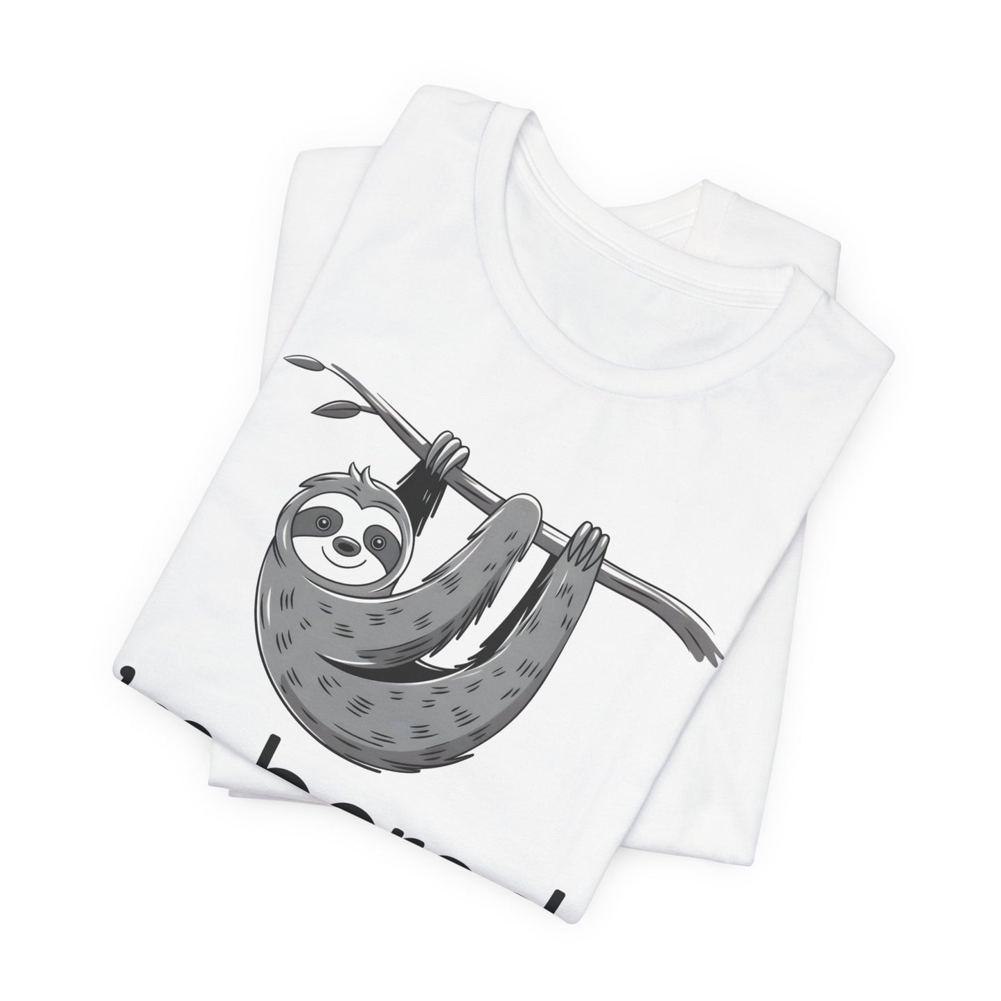 folded shirt with bored slothg I'm Bored Ask Me How Sloth Shirt