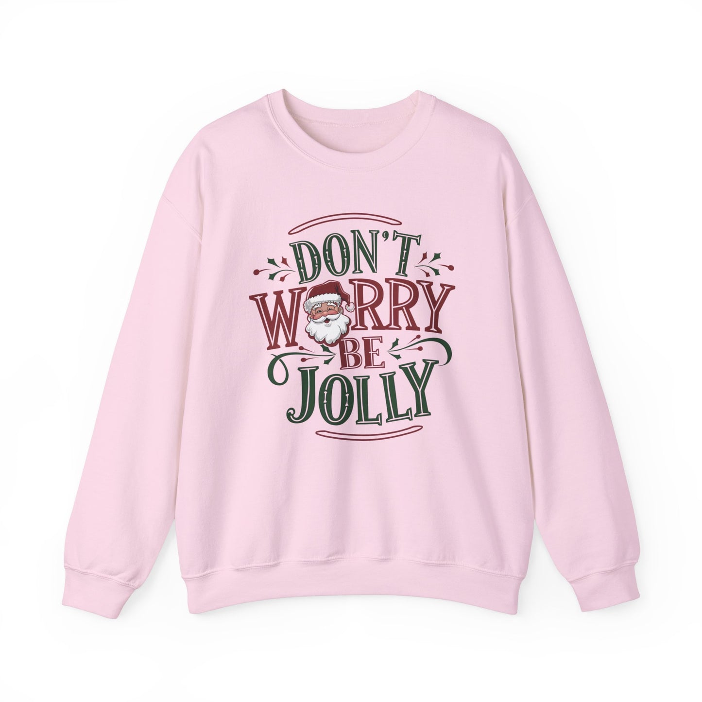 Santa Claus Don't worry be Jolly christmas Santa fan sweatshirt