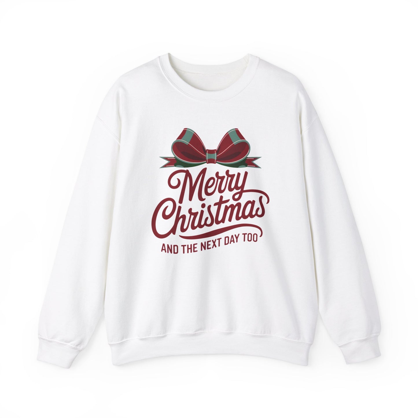 Merry Christmas And The Next Day too sweatshirt