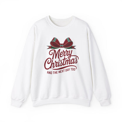 Merry Christmas And The Next Day too sweatshirt
