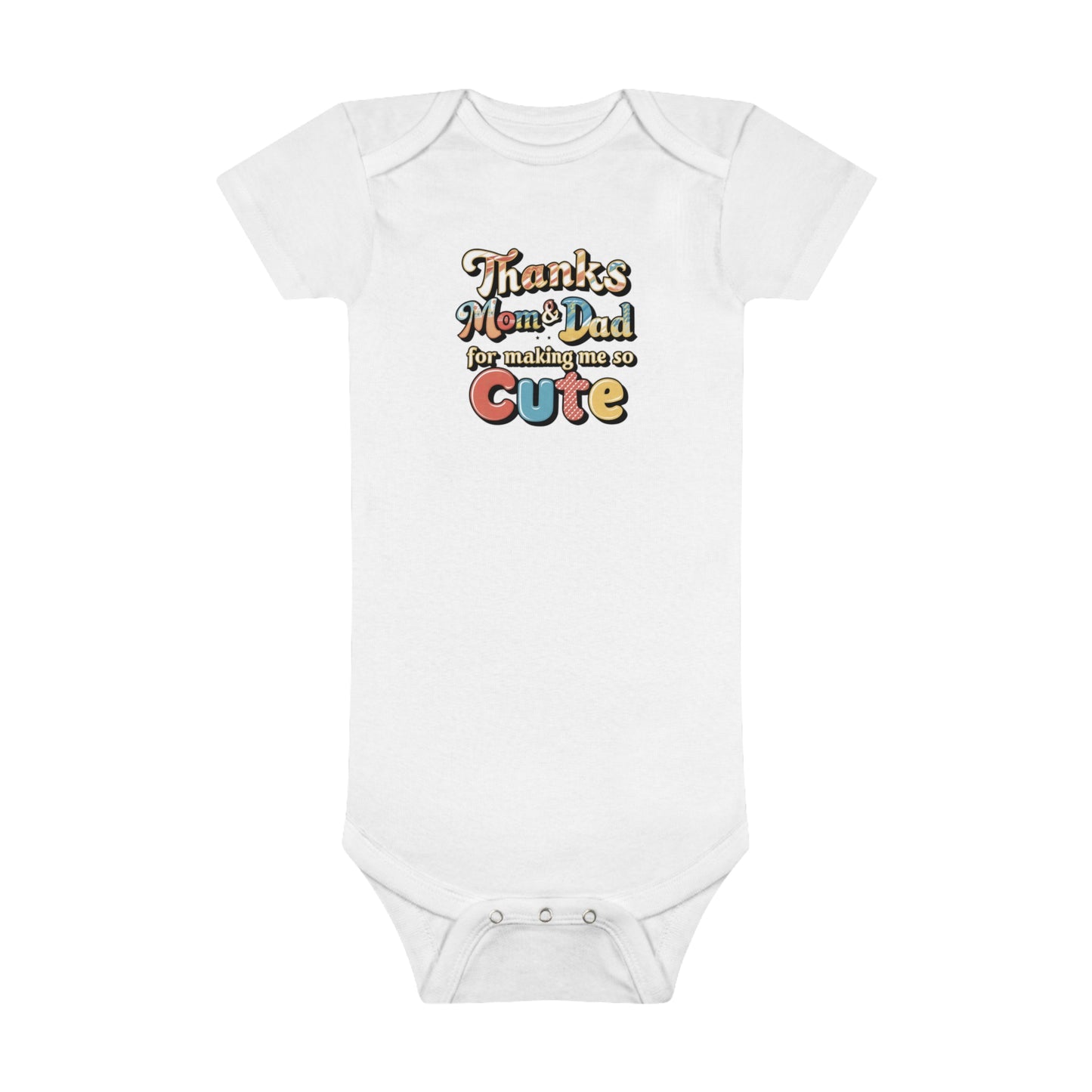 Thanks Mom And Dad For Making Me So Cute Baby Short Sleeve Onesie®|Gifts For New Mom's|Gifts For New Dad's|Funny Onesies