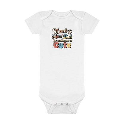 Thanks Mom And Dad For Making Me So Cute Baby Short Sleeve Onesie®|Gifts For New Mom's|Gifts For New Dad's|Funny Onesies