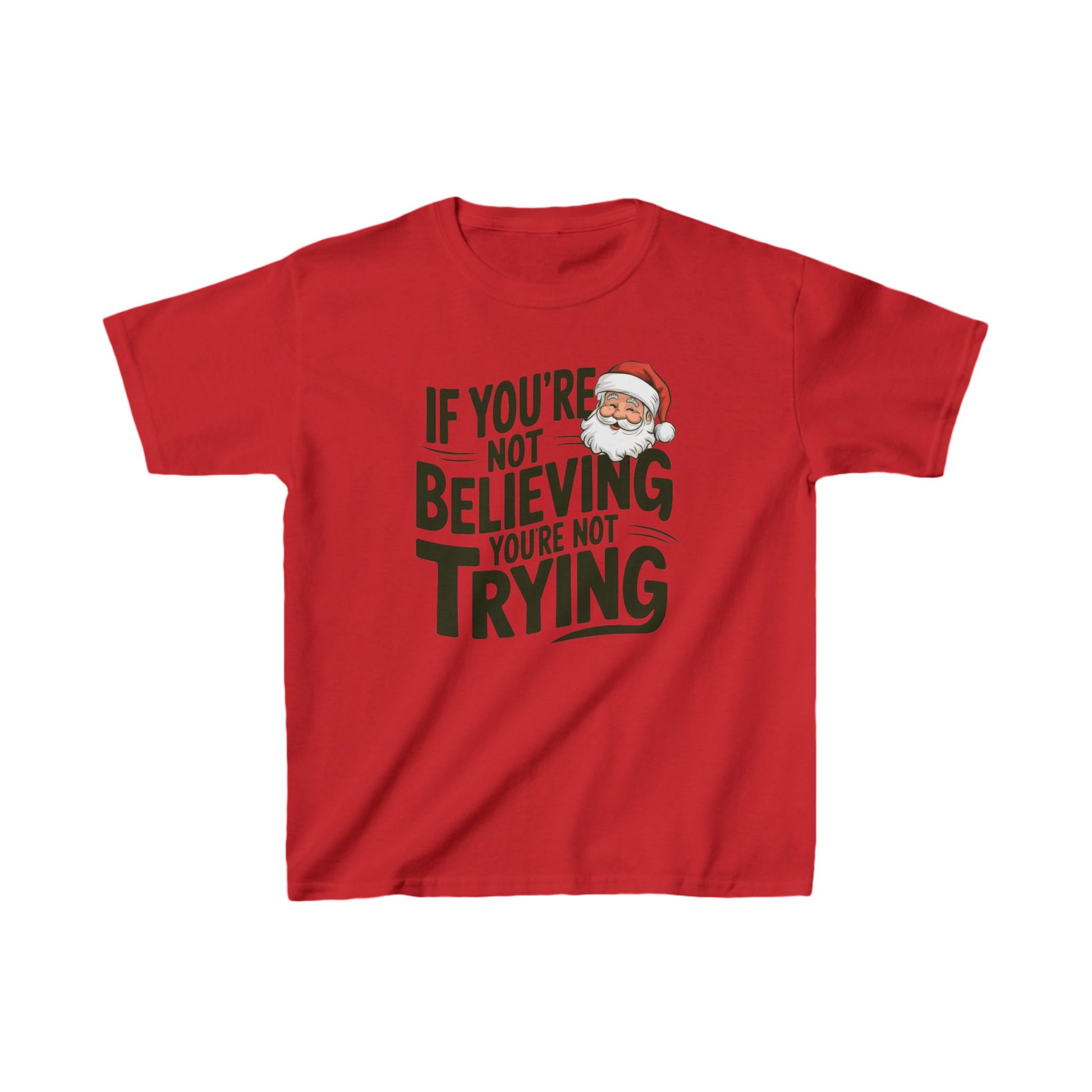 Santa Claus christmas t-shirt   a If you're not believing  you're not trying gift