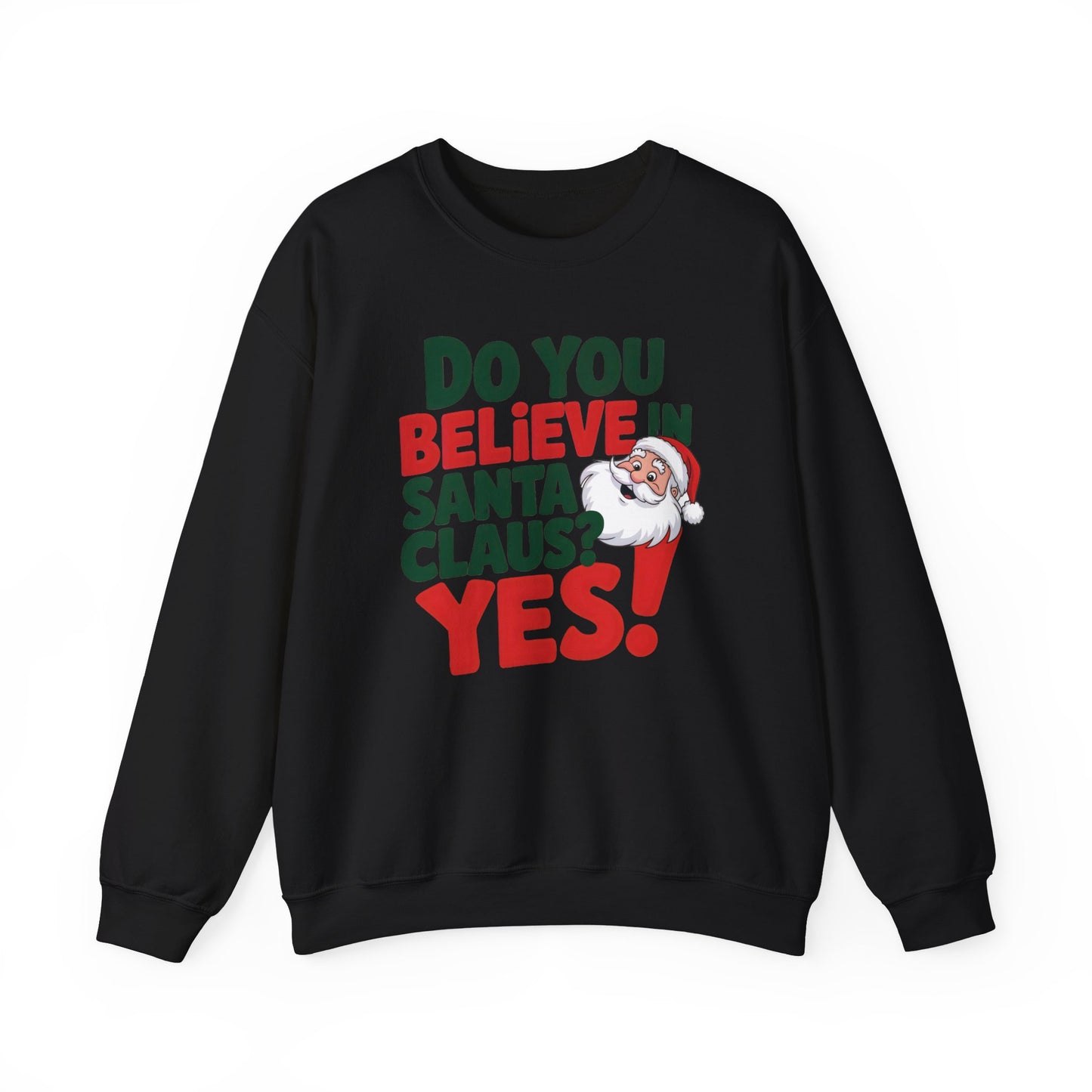 Santa Clause clothing Do You Believe In Santa Clause? Yes! sweatshirt