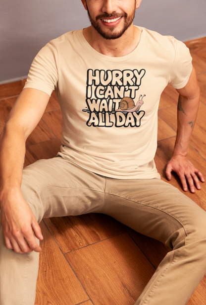 Hurry I Can't Wait All Day Funny Snail T-Shirt|Gift For Her|Couples Gift|Snail lovers|Best Lounge Shirt|Favorite Snail Shirt