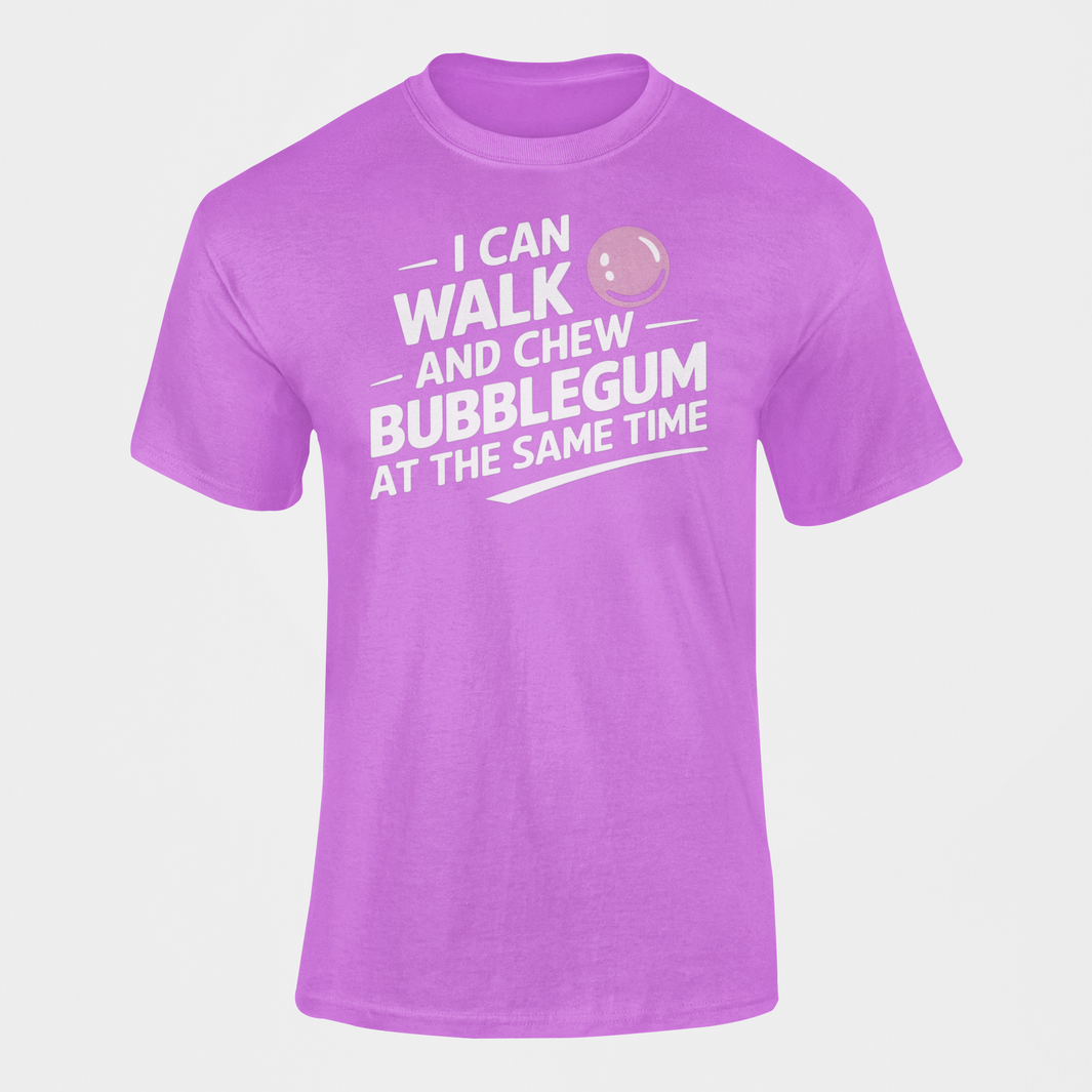 Graduates will love a t-shirt that reads I Can Walk And Chew Bubblegum At The Same Time. G