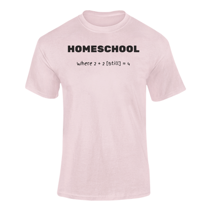 a pink shirt with logo Homeschool Where 2 + 2 {still} = 4