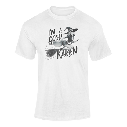 a t shirt with a fun loving witch on a broom with the caption I'm A Good Karen