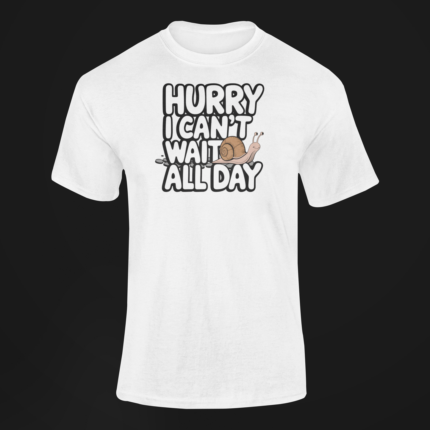 Hurry I Can't Wait All Day Funny Snail T-Shirt|Gift For Her|Couples Gift|Snail lovers|Best Lounge Shirt|Favorite Snail Shirt