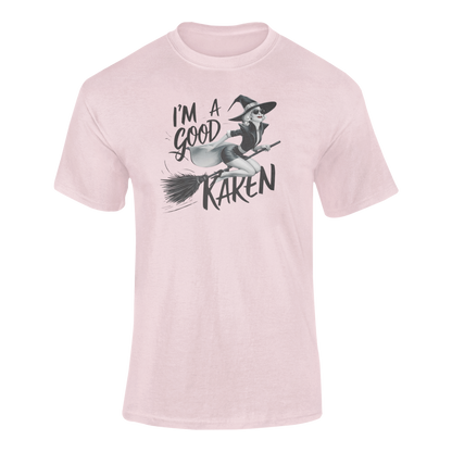 a t shirt with a fun loving witch on a broom with the caption I'm A Good Karen