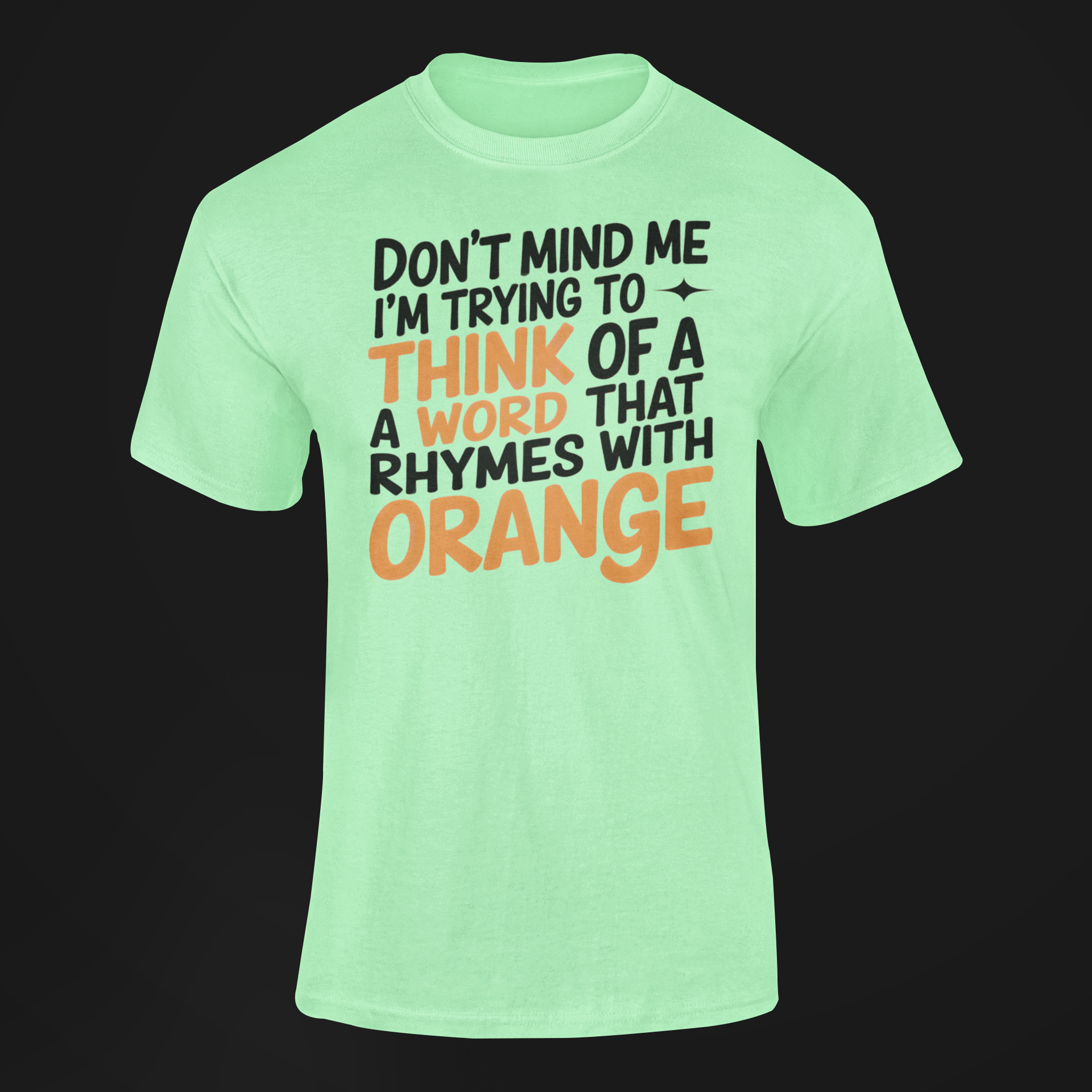 Don't Mind Me I'm thinking Of Orange funny nostaligic green t-shirt