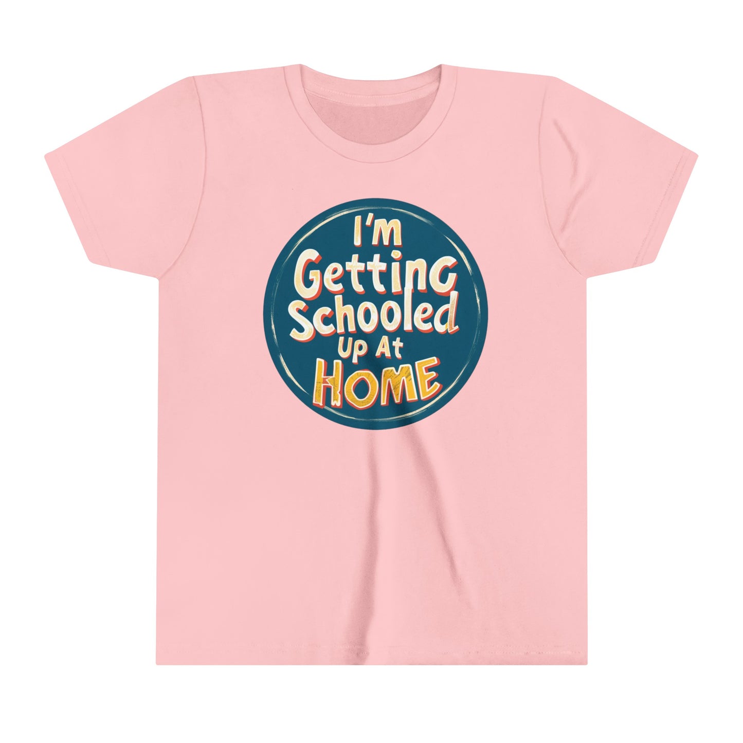  a t-shirt with the caption I'm Getting Schooled Up At Home