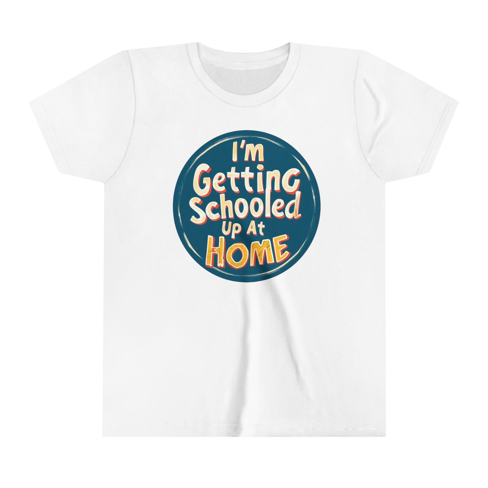 t-shirt with the caption I'm Getting Schooled Up At Home