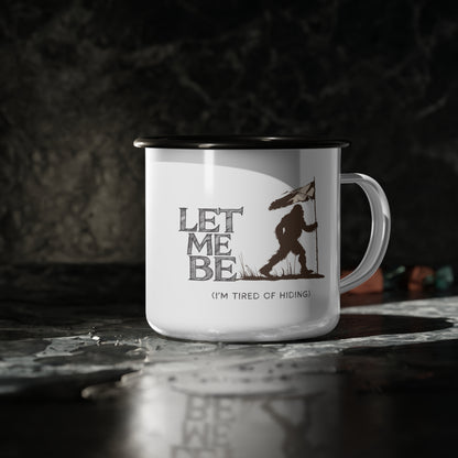 a campers mug with bigfoot roaming the land with the caption of Let Me Be (I'm tired of Hiding)