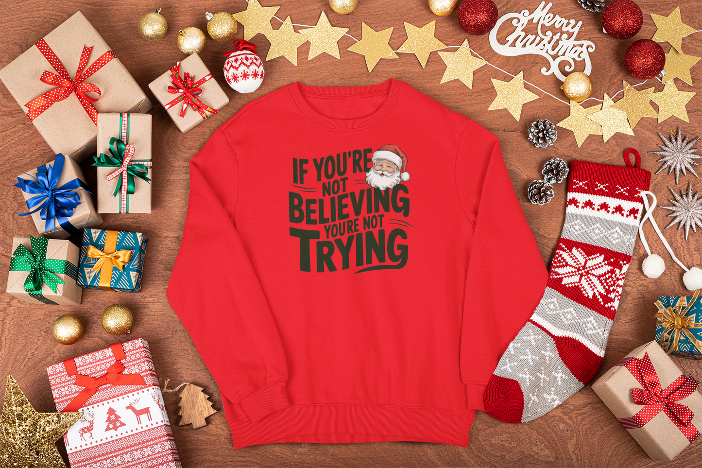 If You're Not Believing You're Not Trying Santa Sweatshirt|Santa Believer|Santa Gift