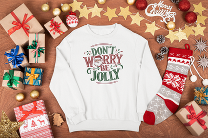 Santa Claus Don't Worry Be Jolly Sweatshirt | Positivity Holiday Gift|Santa Gifts|Carefree Christmas
